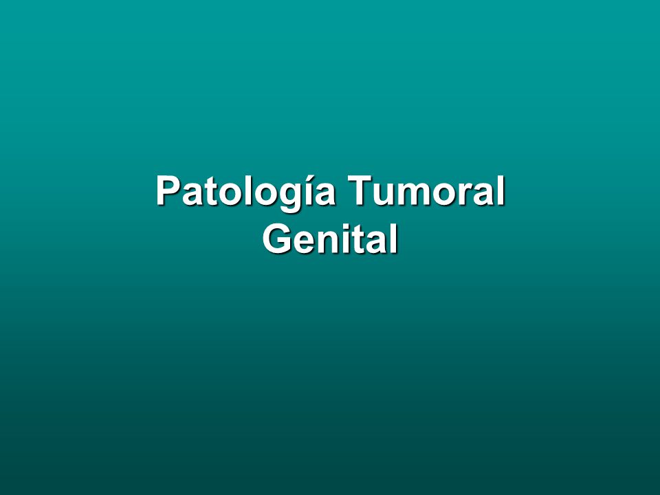 Patología Tumoral Genital