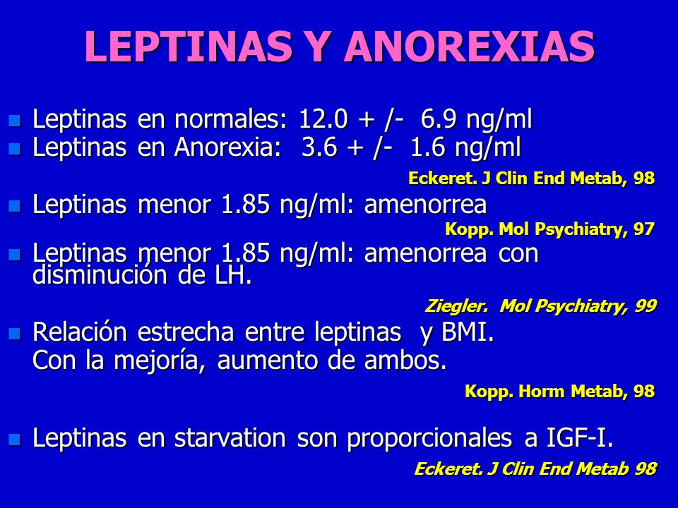 LEPTINAS Y ANOREXIAS Leptinas en normales: /- 6.9 ng/ml