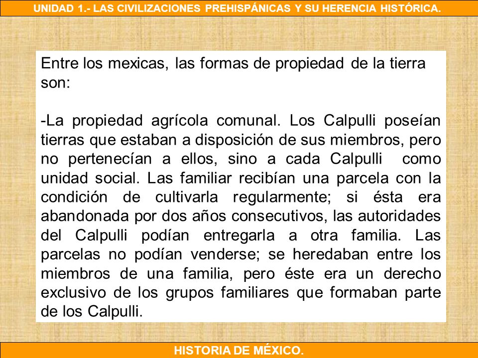 Entre los mexicas, las formas de propiedad de la tierra son: