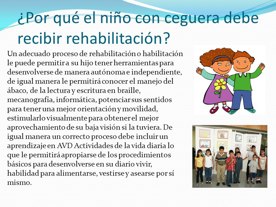 ¿Por qué el niño con ceguera debe recibir rehabilitación