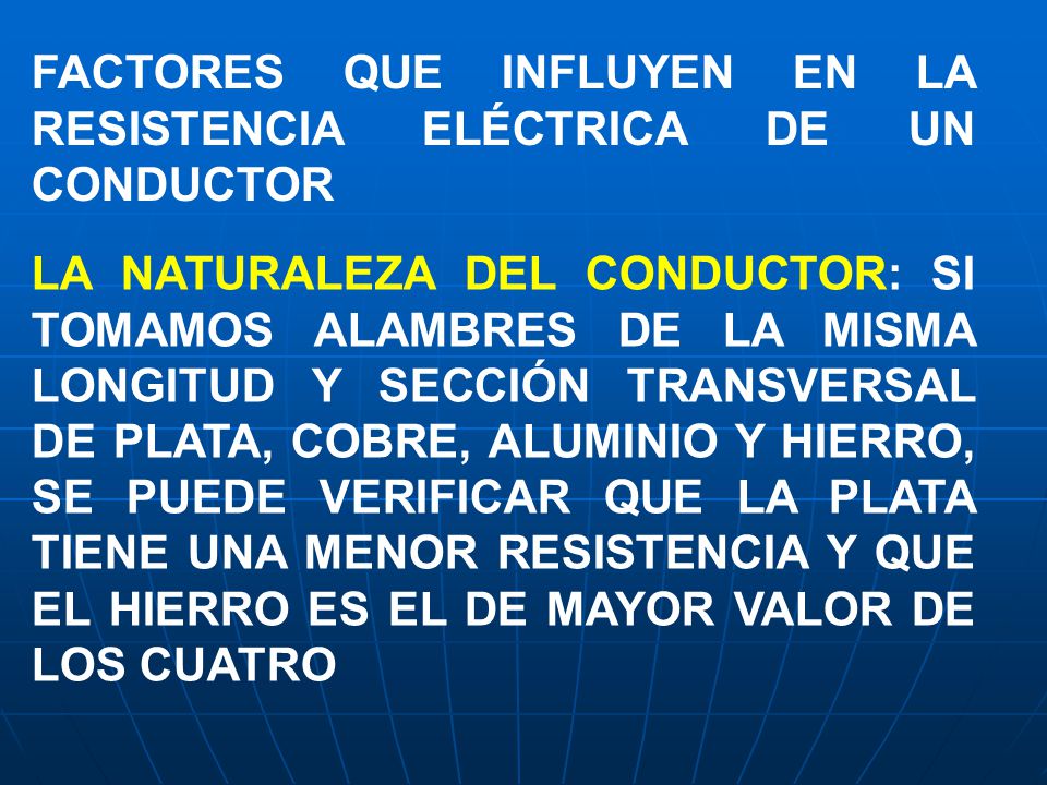 FACTORES QUE INFLUYEN EN LA RESISTENCIA ELÉCTRICA DE UN CONDUCTOR