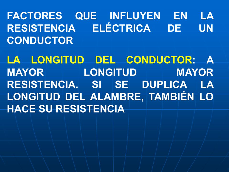 FACTORES QUE INFLUYEN EN LA RESISTENCIA ELÉCTRICA DE UN CONDUCTOR