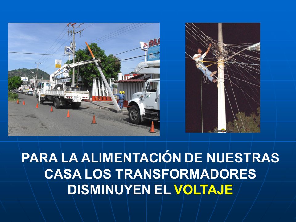 PARA LA ALIMENTACIÓN DE NUESTRAS CASA LOS TRANSFORMADORES DISMINUYEN EL VOLTAJE