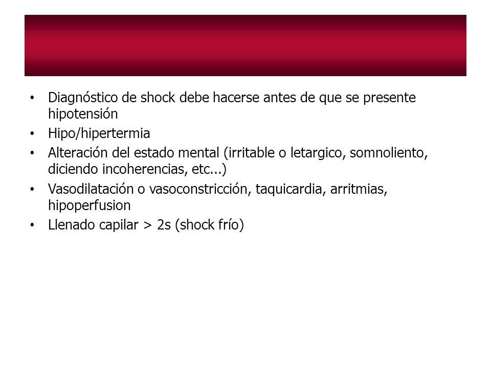 Diagnóstico de shock debe hacerse antes de que se presente hipotensión