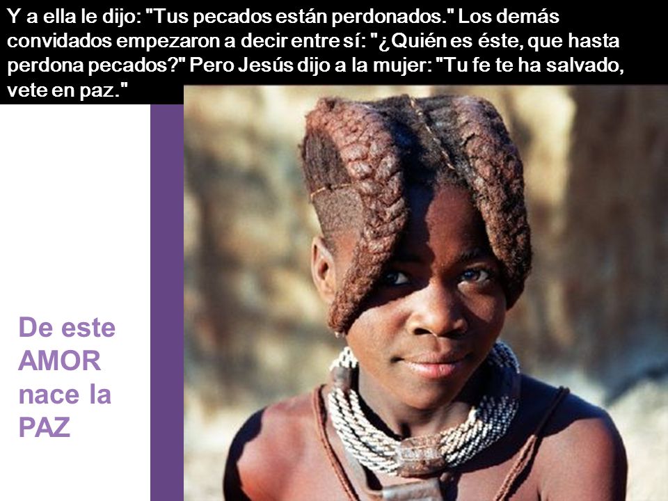Y a ella le dijo: Tus pecados están perdonados