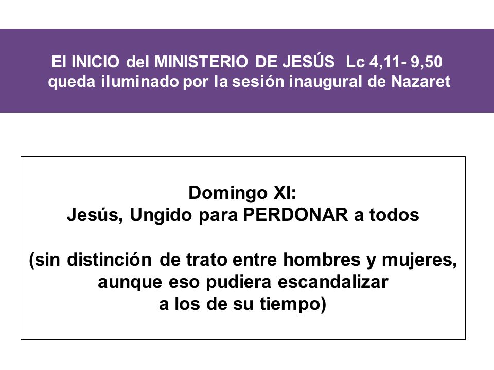 El INICIO del MINISTERIO DE JESÚS Lc 4,11- 9,50 queda iluminado por la sesión inaugural de Nazaret