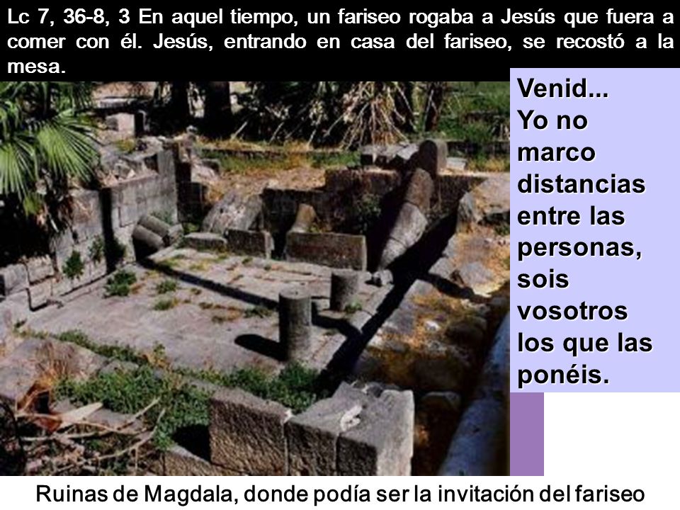 Ruinas de Magdala, donde podía ser la invitación del fariseo