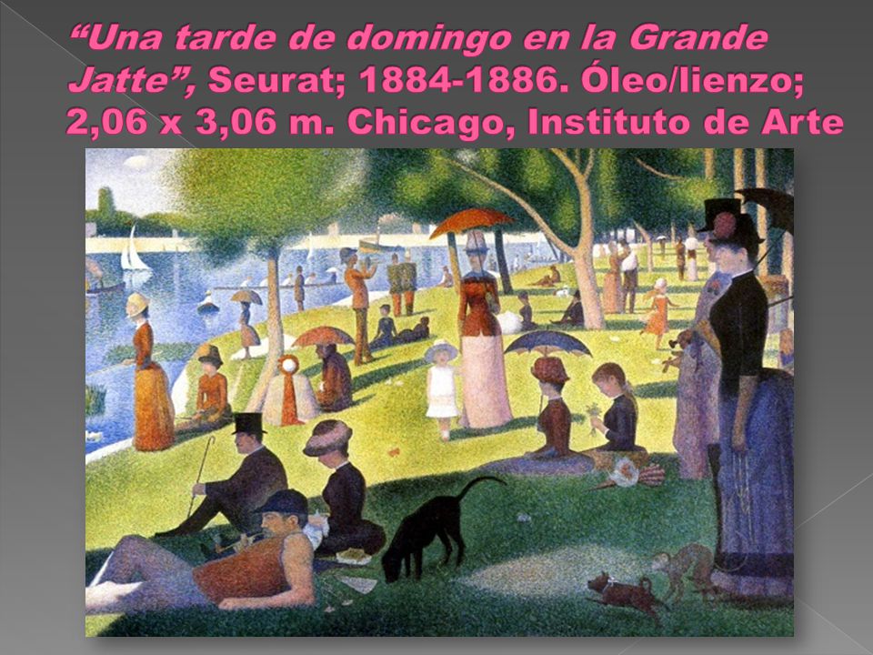 Una tarde de domingo en la Grande Jatte , Seurat;