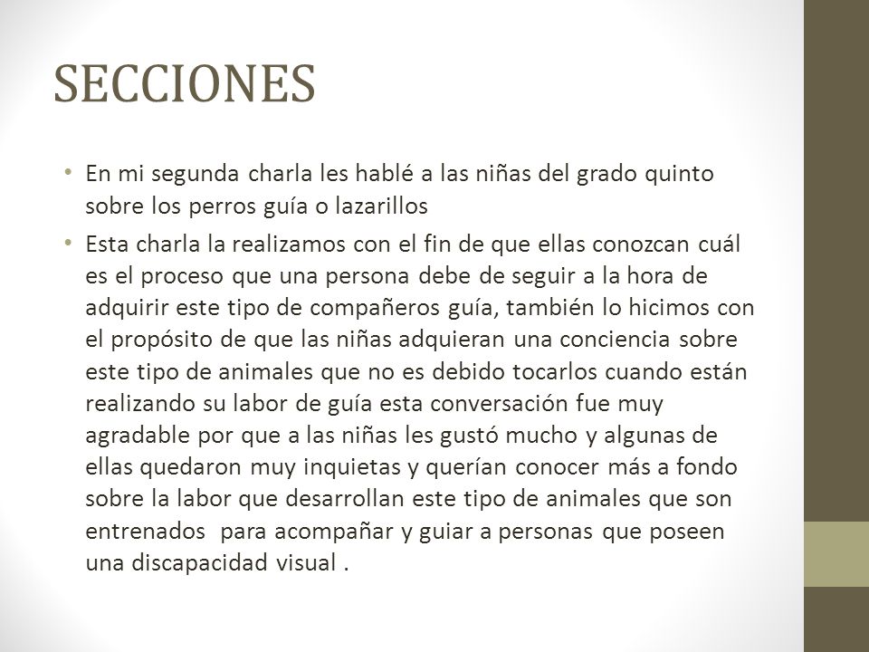 SECCIONES En mi segunda charla les hablé a las niñas del grado quinto sobre los perros guía o lazarillos.