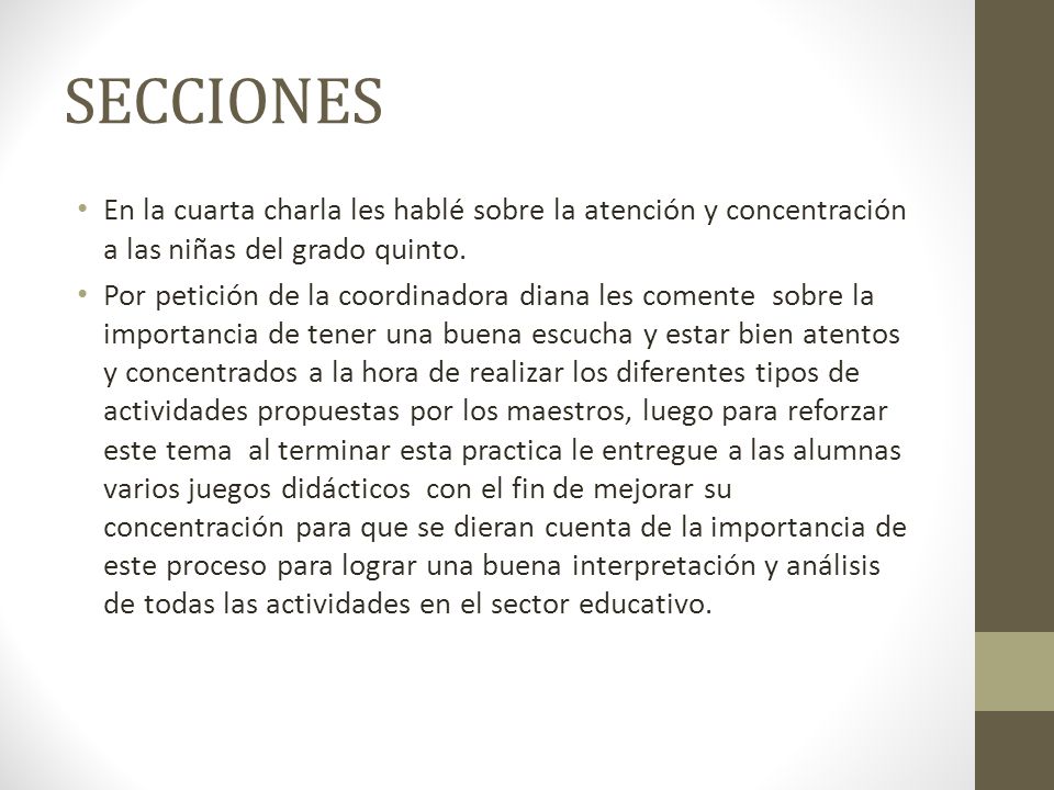 SECCIONES En la cuarta charla les hablé sobre la atención y concentración a las niñas del grado quinto.