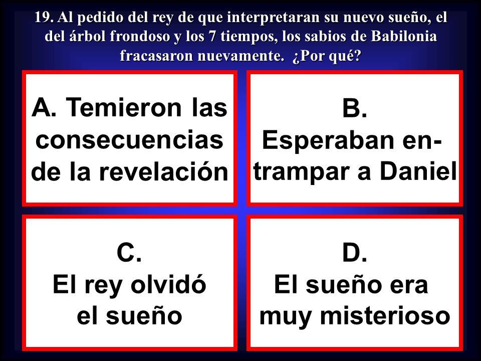 A. Temieron las consecuencias de la revelación B. C. D.
