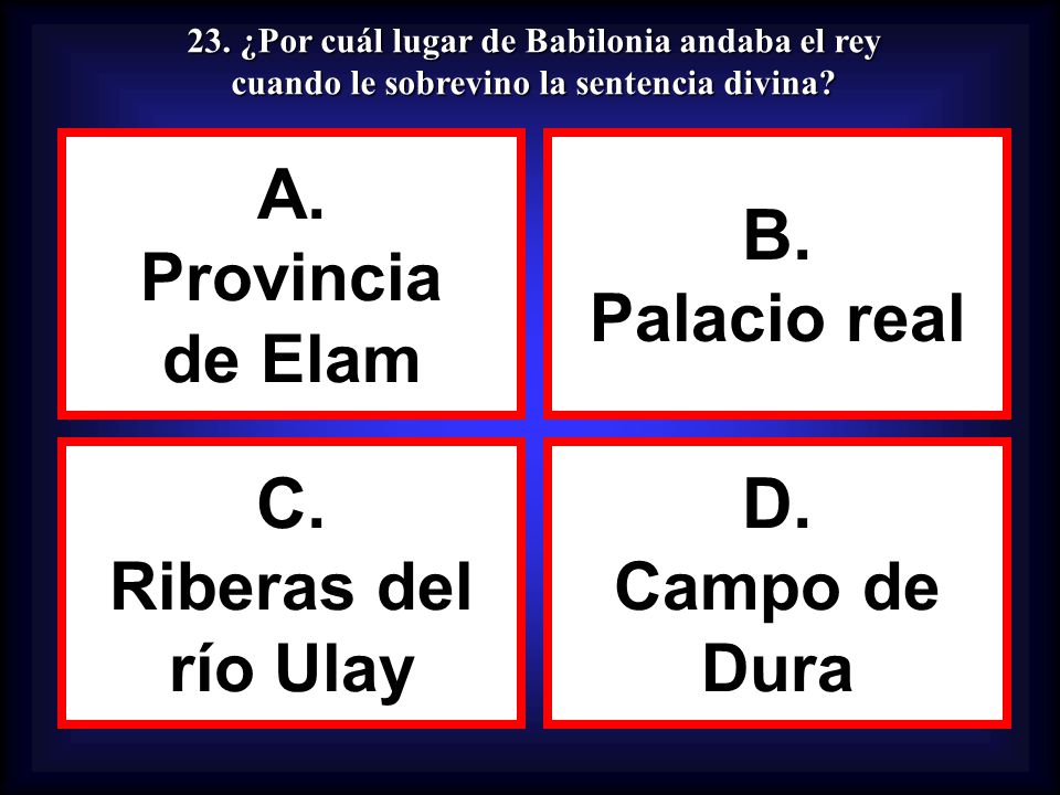 A. B. C. D. Provincia de Elam Palacio real Riberas del río Ulay