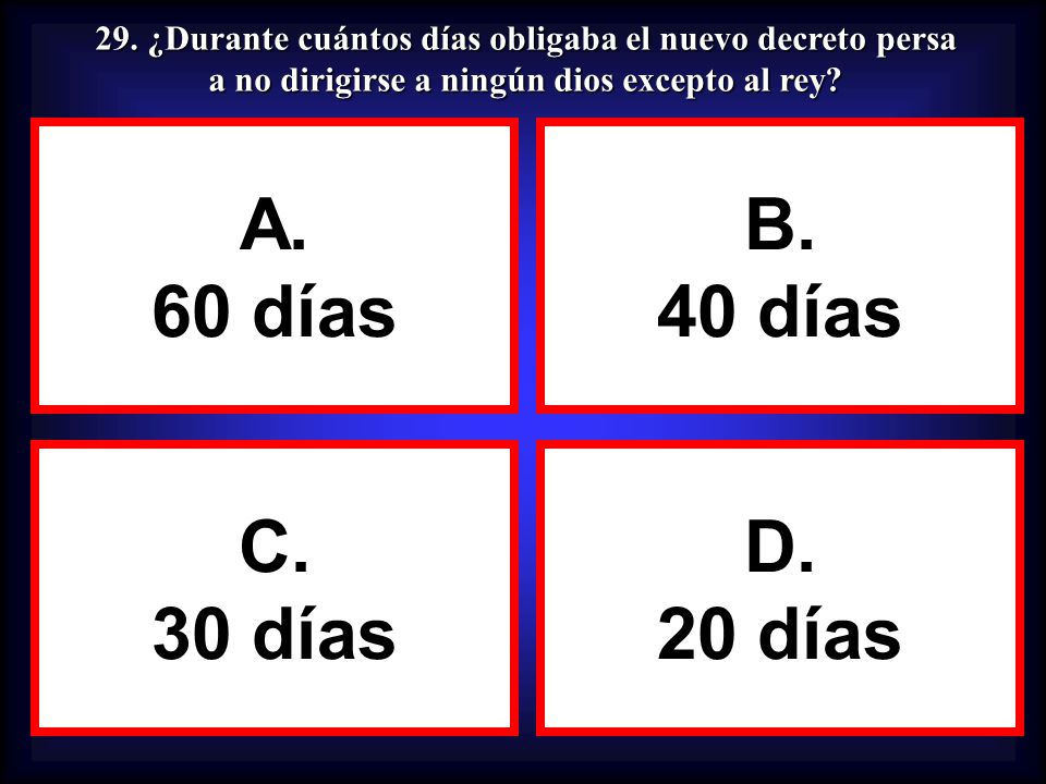 A. 60 días B. 40 días C. 30 días D. 20 días