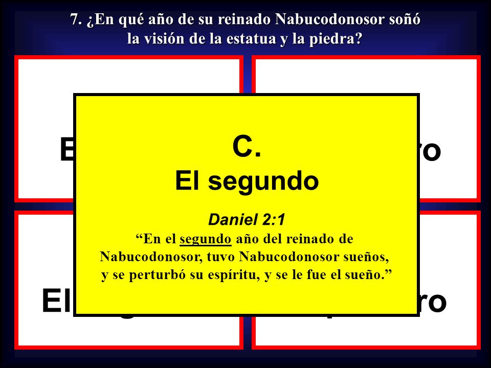 A. El cuarto B. El tercero C. El segundo D. El primero