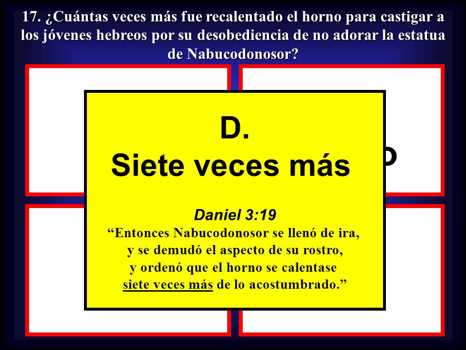 A. B. C. D. Tres Cuatro Seis Siete D. Siete veces más