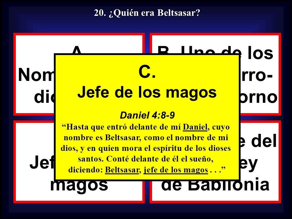 A. Nombre de un dios persa B. Uno de los jóvenes arro- jados al horno