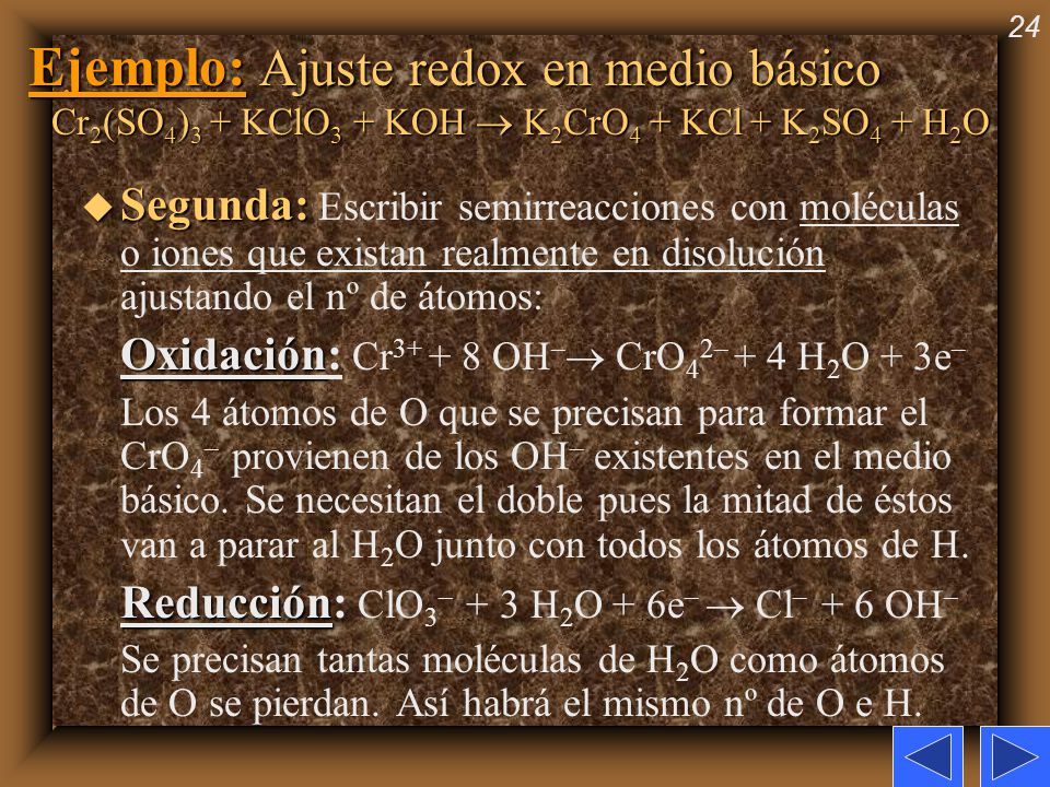 Ejemplo: Ajuste redox en medio básico Cr2(SO4)3 + KClO3 + KOH  K2CrO4 + KCl + K2SO4 + H2O