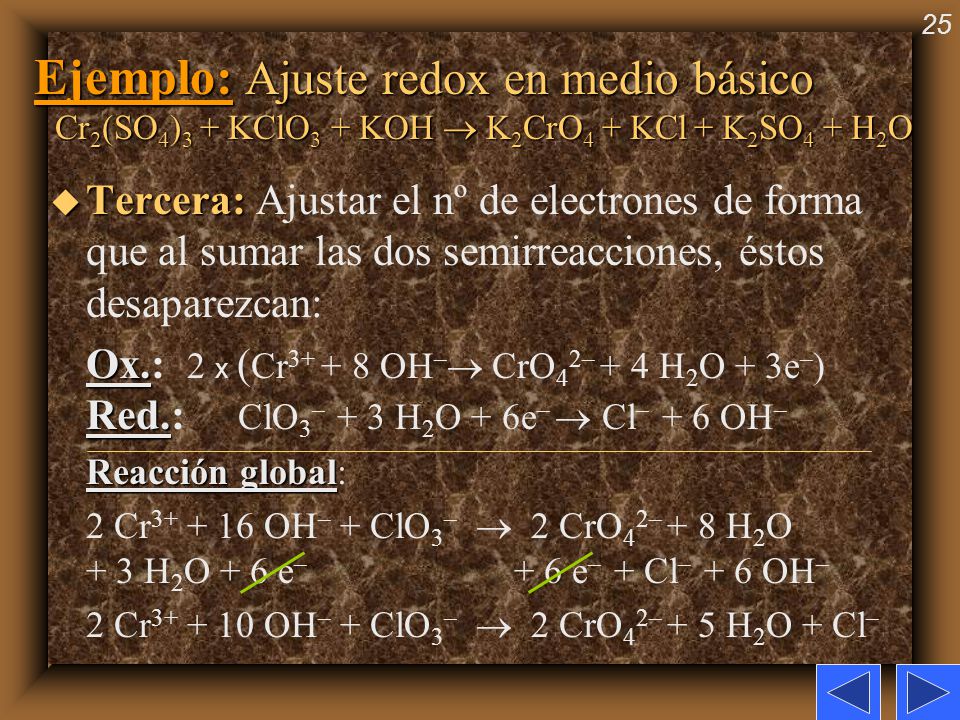 Ejemplo: Ajuste redox en medio básico Cr2(SO4)3 + KClO3 + KOH  K2CrO4 + KCl + K2SO4 + H2O