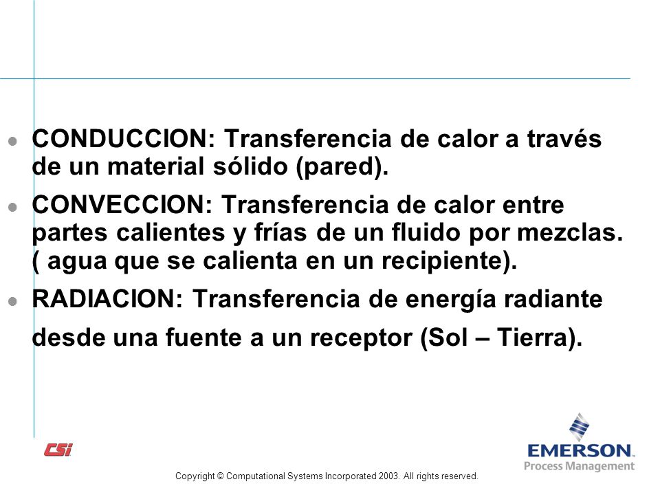 CONDUCCION: Transferencia de calor a través de un material sólido (pared).