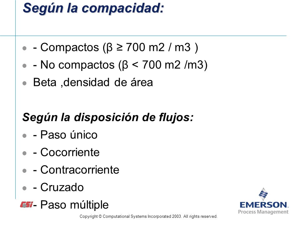 Según la compacidad: - Compactos (β ≥ 700 m2 / m3 )