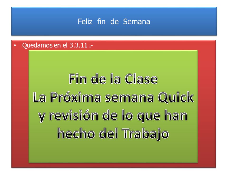 La Próxima semana Quick y revisión de lo que han hecho del Trabajo
