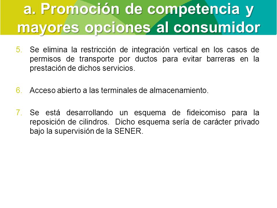a. Promoción de competencia y mayores opciones al consumidor