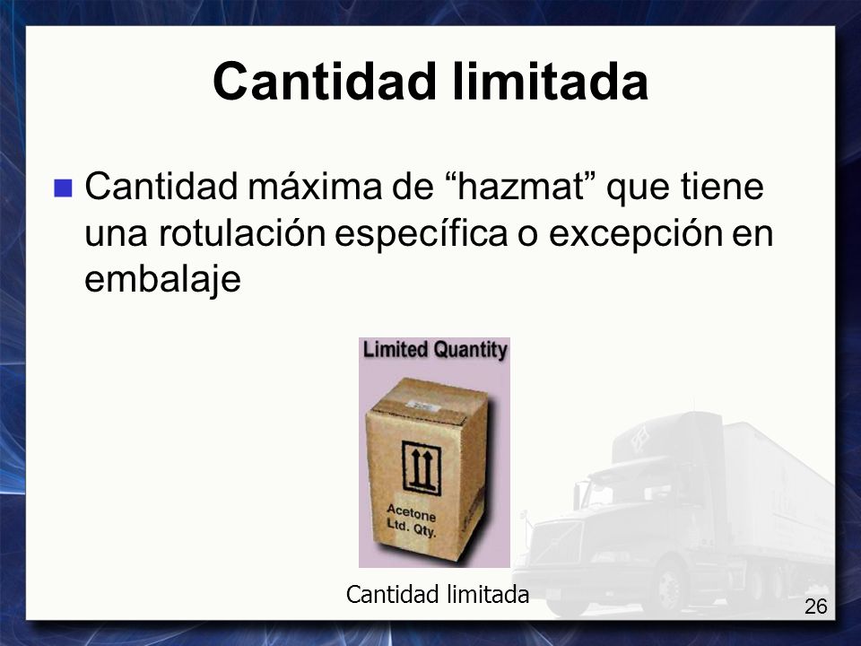 Cantidad limitada Cantidad máxima de hazmat que tiene una rotulación específica o excepción en embalaje.