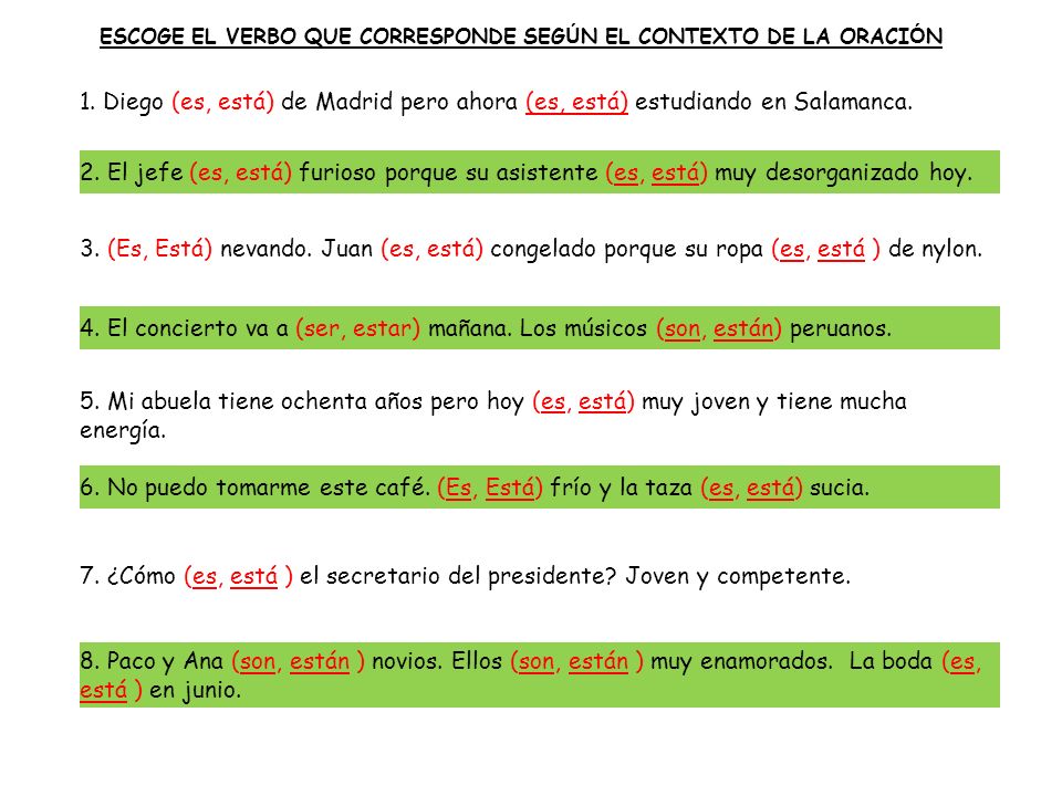 7. ¿Cómo (es, está ) el secretario del presidente Joven y competente.