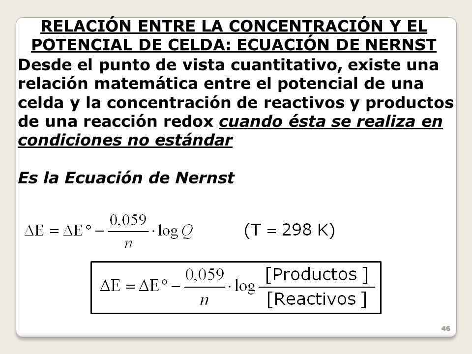 RELACIÓN ENTRE LA CONCENTRACIÓN Y EL POTENCIAL DE CELDA: ECUACIÓN DE NERNST