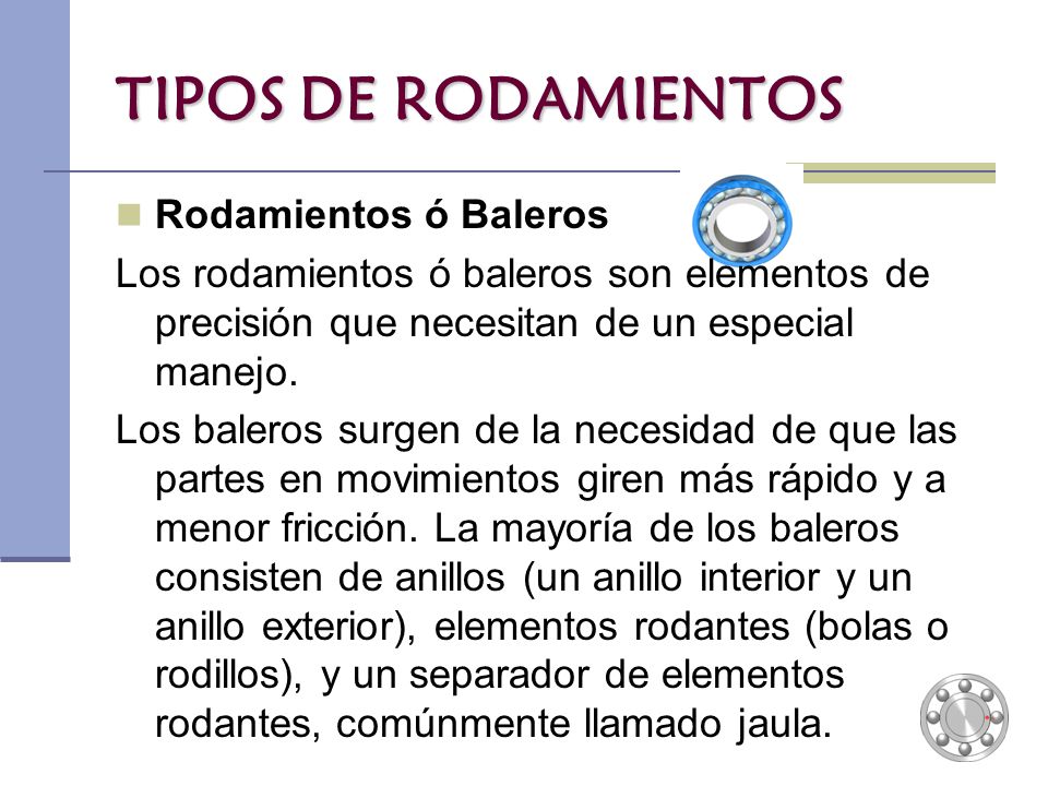 TIPOS DE RODAMIENTOS Rodamientos ó Baleros