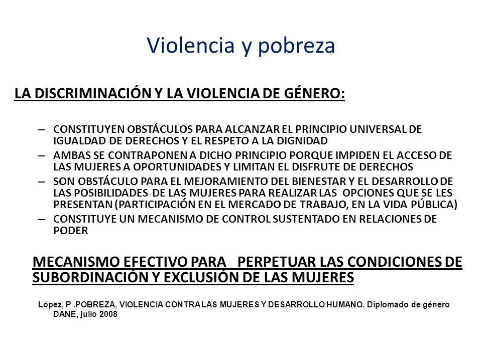 Violencia y pobreza LA DISCRIMINACIÓN Y LA VIOLENCIA DE GÉNERO: