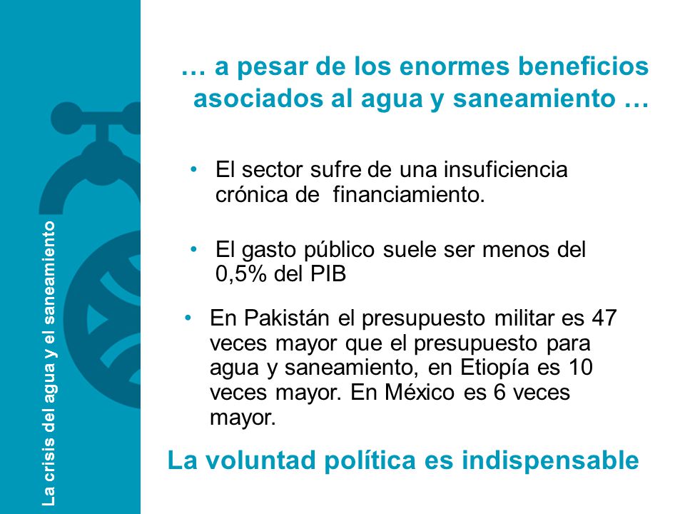 … a pesar de los enormes beneficios asociados al agua y saneamiento …