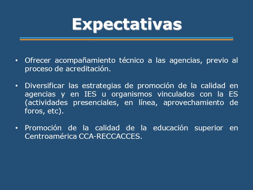 Expectativas Ofrecer acompañamiento técnico a las agencias, previo al proceso de acreditación.