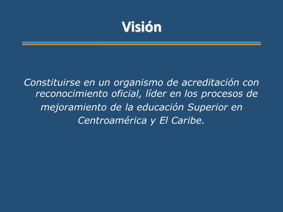 Visión Constituirse en un organismo de acreditación con reconocimiento oficial, líder en los procesos de.