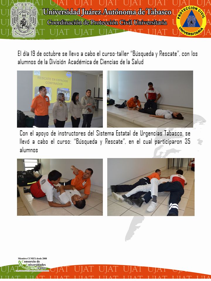 El día 19 de octubre se llevo a cabo el curso-taller Búsqueda y Rescate , con los alumnos de la División Académica de Ciencias de la Salud