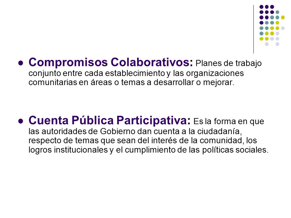 Compromisos Colaborativos: Planes de trabajo conjunto entre cada establecimiento y las organizaciones comunitarias en áreas o temas a desarrollar o mejorar.