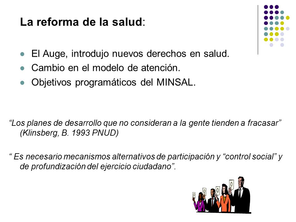 La reforma de la salud: El Auge, introdujo nuevos derechos en salud.