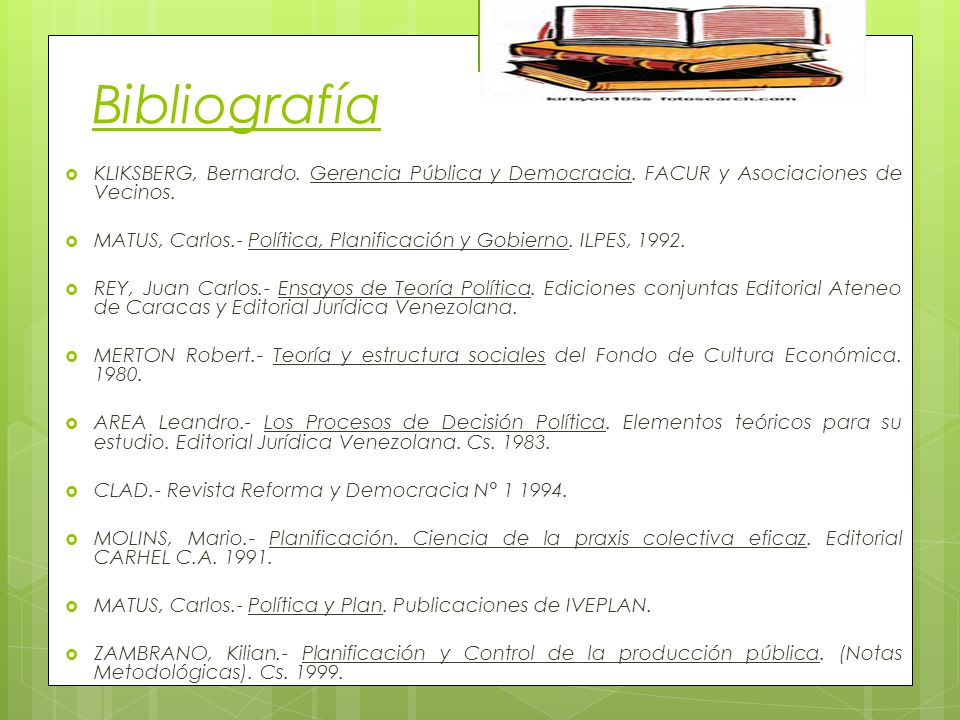 Bibliografía KLIKSBERG, Bernardo. Gerencia Pública y Democracia. FACUR y Asociaciones de Vecinos.