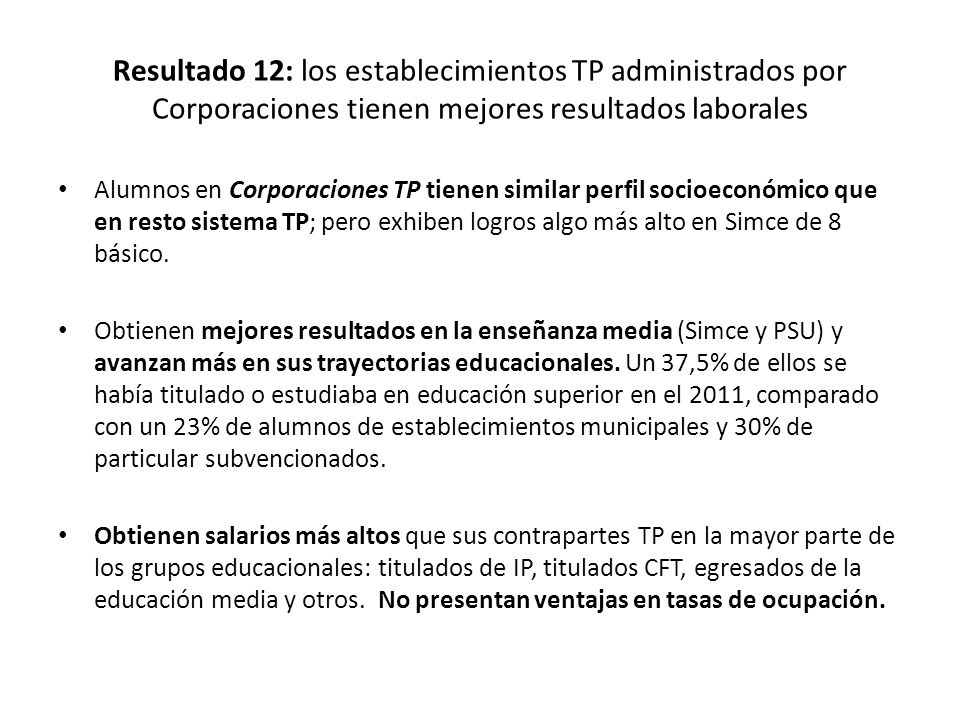 Resultado 12: los establecimientos TP administrados por Corporaciones tienen mejores resultados laborales