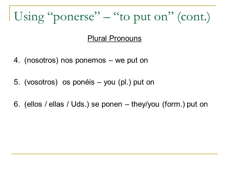 Using ponerse – to put on (cont.)
