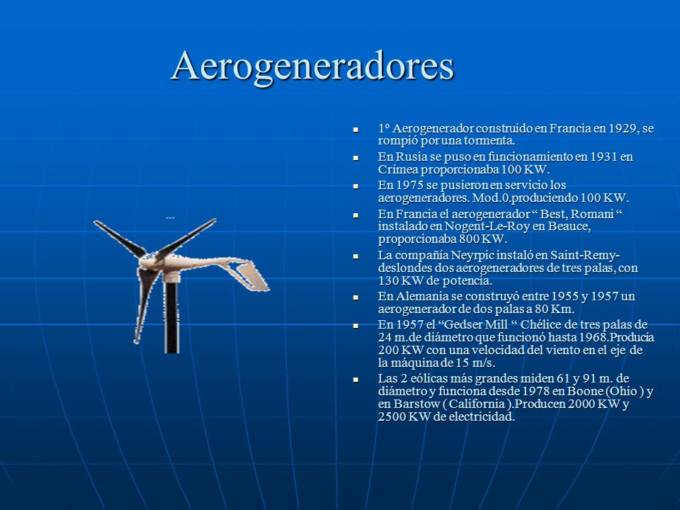 Aerogeneradores 1º Aerogenerador construido en Francia en 1929, se rompió por una tormenta.