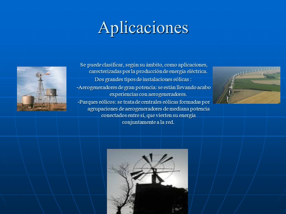 Dos grandes tipos de instalaciones eólicas :