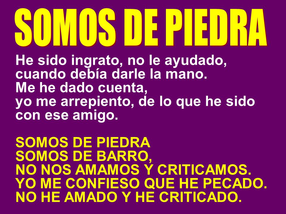 He sido ingrato, no le ayudado, cuando debía darle la mano.