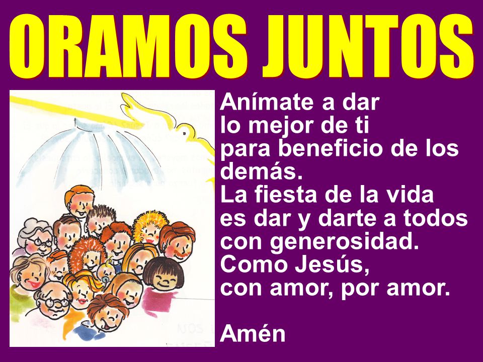 para beneficio de los demás. La fiesta de la vida