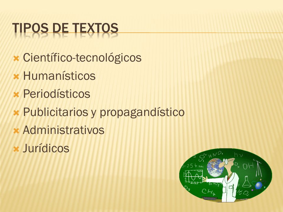 Tipos de textos Científico-tecnológicos Humanísticos Periodísticos