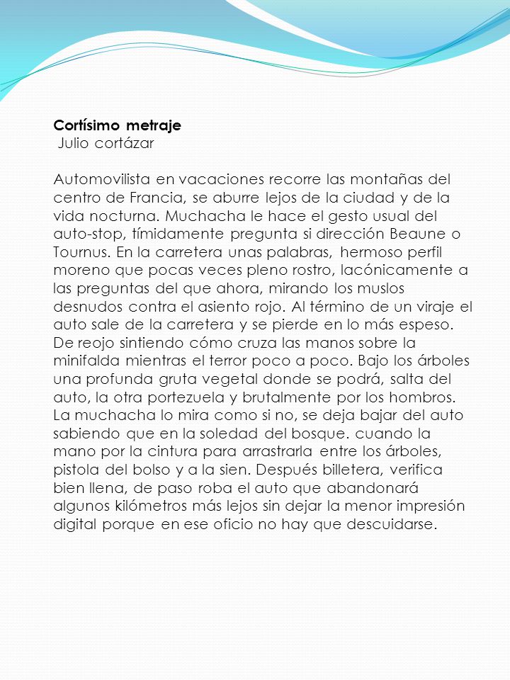 Cortísimo metraje Julio cortázar Automovilista en vacaciones recorre las montañas del centro de Francia, se aburre lejos de la ciudad y de la vida nocturna.