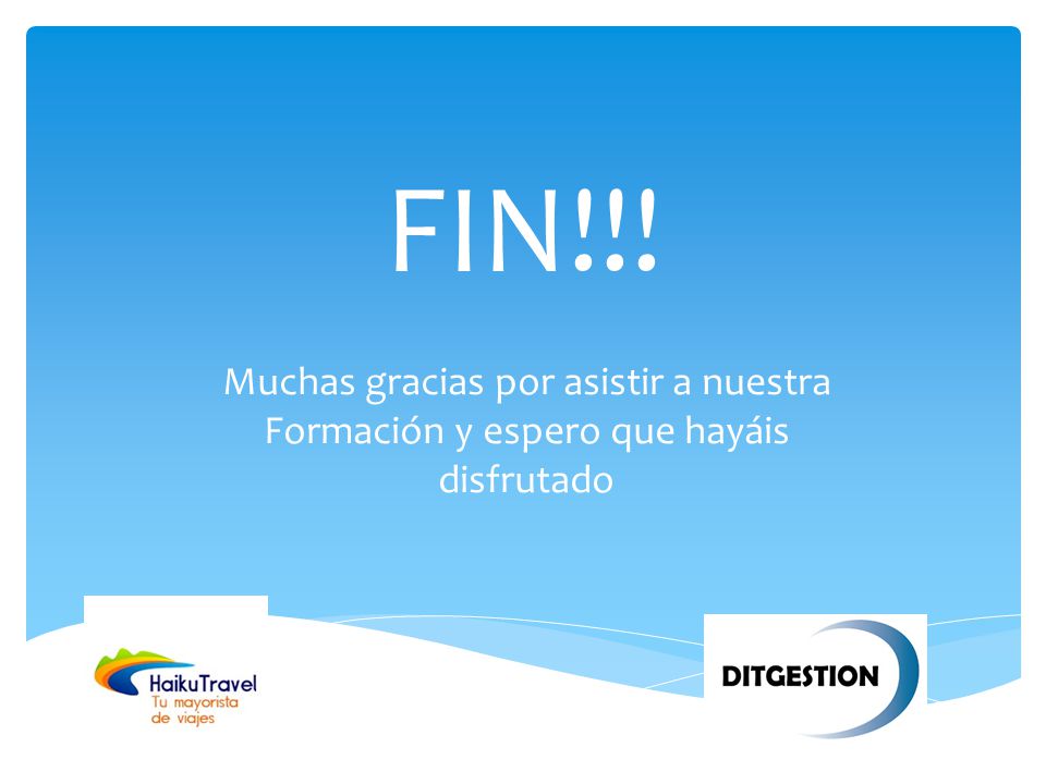FIN!!! Muchas gracias por asistir a nuestra Formación y espero que hayáis disfrutado