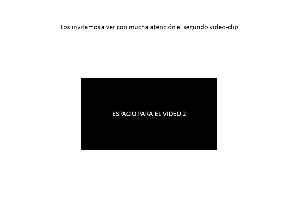 Los invitamos a ver con mucha atención el segundo video-clip