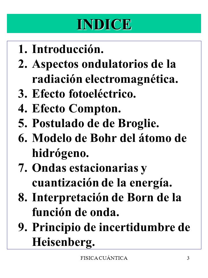 INDICE Introducción. Aspectos ondulatorios de la radiación electromagnética. Efecto fotoeléctrico.