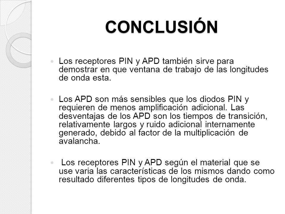 CONCLUSIÓN Los receptores PIN y APD también sirve para demostrar en que ventana de trabajo de las longitudes de onda esta.